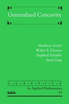 Generalized Concavity - Avriel, Mordecai, and Diewert, Walter E., and Schaible, Siegfried