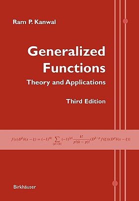 Generalized Functions: Theory and Applications - Kanwal, RAM P