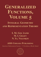 Generalized Functions, Volume 5: Integral Geometry and Representation Theory