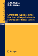 Generalized Hypergeometric Functions with Applications in Statistics and Physical Sciences