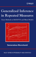 Generalized Inference in Repeated Measures: Exact Methods in Manova and Mixed Models