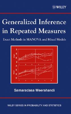 Generalized Inference in Repeated Measures: Exact Methods in Manova and Mixed Models - Weerahandi, Samaradasa