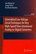 Generalized Low-Voltage Circuit Techniques for Very High-Speed Time-Interleaved Analog-To-Digital Converters