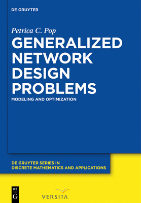 Generalized Network Design Problems: Modeling and Optimization - Pop, Petrica C