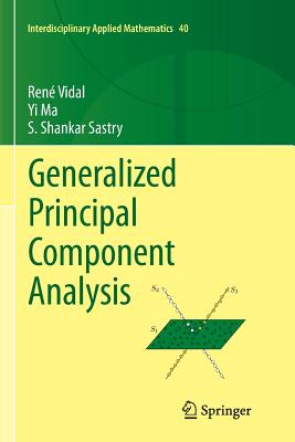 Generalized Principal Component Analysis - Vidal, Ren�, and Ma, Yi, and Sastry, Shankar