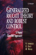 Generalized Riccati Theory and Robust Control: A Popov Function Approach - Ionescu, Vlad, and Oara, Cristian, and Weiss, Martin D