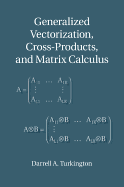 Generalized Vectorization, Cross-Products, and Matrix Calculus