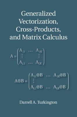 Generalized Vectorization, Cross-Products, and Matrix Calculus - Turkington, Darrell A.