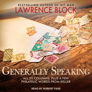 Generally Speaking: All 33 Columns, Plus a Few Philatelic Words from Keller