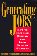 Generating Jobs: How to Increase Demand for Less-Skilled Workers