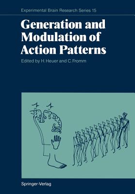 Generation and Modulation of Action Patterns - Brunia, C H M, and Heuer, Herbert (Editor), and Kelso, J a S
