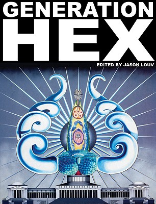 Generation Hex - Louv, Jason (Editor)