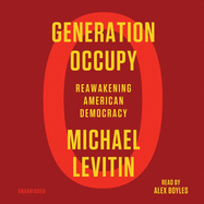 Generation Occupy: Reawakening American Democracy