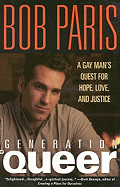 Generation Queer: A Gay Man's Quest for Hope, Love, and Justice