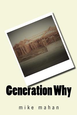Generation Why - Mahan, Mike
