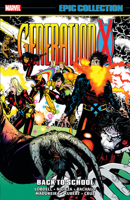 Generation X Epic Collection: Back to School - Lobdell, Scott, and Nicieza, Fabian, and Bachalo, Chris