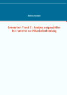 Generation y Und Z: Analyse Ausgewahlter Instrumente Zur Mitarbeiterbindung