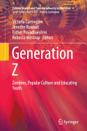 Generation Z: Zombies, Popular Culture and Educating Youth