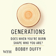 Generations: Does When You're Born Shape Who You Are?