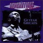 Generations of Blues, Vol. 3: Guitar Greats