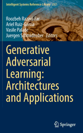 Generative Adversarial Learning: Architectures and Applications