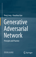 Generative Adversarial Network: Principle and Practice