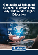 Generative Ai-Enhanced Science Education from Early Childhood to Higher Education
