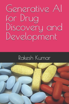 Generative AI for Drug Discovery and Development - Kumar, Rakesh