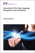 Generative AI for Sign Language Recognition and Translation