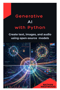Generative AI with Python: Create text, images, and audio using open-source models