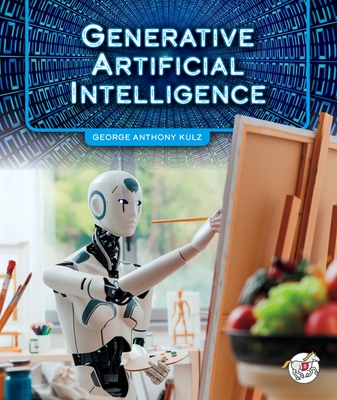 Generative Artificial Intelligence - Kulz, George Anthony