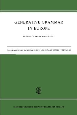 Generative Grammar in Europe - Kiefer, F (Editor), and Ruwet, N (Editor)