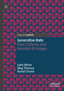 Generative Hate: Toxic Cultures and Harmful AI Images
