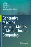 Generative Machine Learning Models in Medical Image Computing
