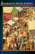 Generative Social Science: Studies in Agent-Based Computational Modeling