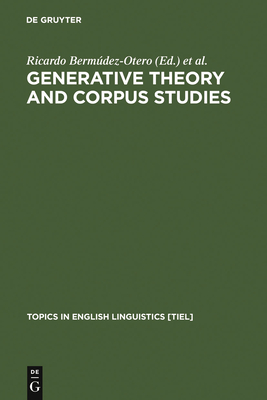 Generative Theory and Corpus Studies - Berm�dez-Otero, Ricardo (Editor), and Denison, David (Editor), and Hogg, Richard M (Editor)