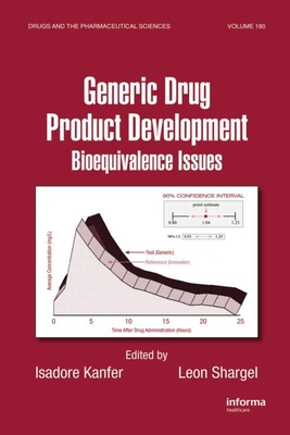 Generic Drug Product Development: Bioequivalence Issues - Kanfer, Isadore, and Shargel, Leon, PhD, Rph