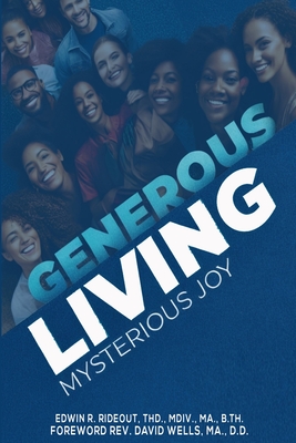 Generous Living: Mysterious Joy - Rideout, Edwin R
