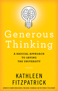 Generous Thinking: A Radical Approach to Saving the University