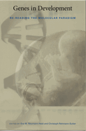 Genes in Development: Re-Reading the Molecular Paradigm