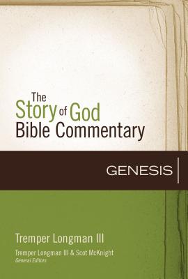 Genesis: 1 - Longman, Tremper, Dr., III (Editor), and McKnight, Scot (Editor)