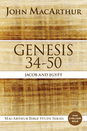 Genesis 34 to 50: Jacob and Egypt