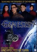 Genesis 7: Episode Three - Unexpected Return