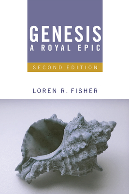 Genesis, a Royal Epic: Introduction, Translation, and Notes, 2nd Edition - Fisher, Loren R