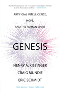 Genesis: Artificial Intelligence, Hope, and the Human Spirit