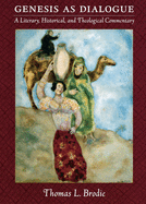 Genesis as Dialogue: A Literary, Historical, & Theological Commentary