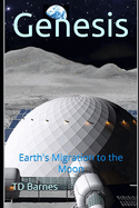 Genesis: Earth's Migration to the Moon
