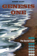 Genesis One: 888 the Sacred Code of Creation 999