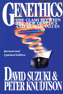 Genethics: The Clash Between the New Genetics and Human Values