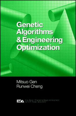 Genetic Algorithms and Engineering Optimization - Gen, Mitsuo, and Cheng, Runwei